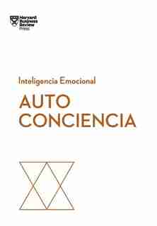 Autoconciencia (self-awareness Spanish Edition) by Daniel Goleman