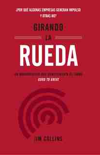 Girando La Rueda (turning The Flywhel Spanish Edition) by Jim Collins