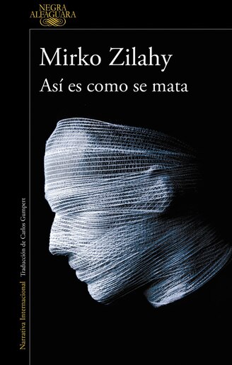 Asi Es Como Se Mata / This Is How You Kill by Mirko Zilahy