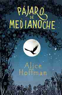 Pajaro De Medianoche / Nightbird by Alice Hoffman