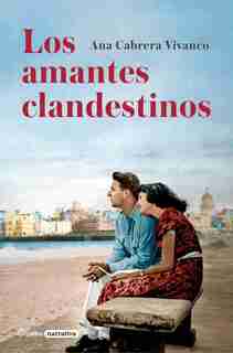 Los amantes clandestinos / Secret Lovers by Ana Vivanco Cabrera