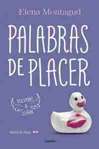 Palabras De Placer / Words Of Pleasure: Volveras A Soñar (trilogia Del Placer 2) by Elena Montagud