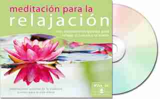 Meditación Para La Relajación: Tres Meditaciones Guiadas Para Relajar El Cuerpo Y La Mente by Gueshe Kelsang Gyatso