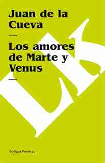 Los amores de Marte y Venus by Juan de la Cueva