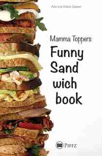 Mamma Toppers Funny Sandwichbook by Patricia Olivia Stewer