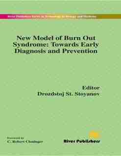 New Model Of Burn Out Syndrome: Towards Early Diagnosis And Prevention by Drozdstoj Stoyanov