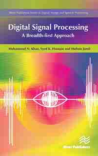 Digital Signal Processing: A Breadth-first Approach by Muhammad Nasir Khan
