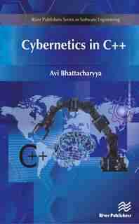 Cybernetics In C++ by Avi Bhattacharyya