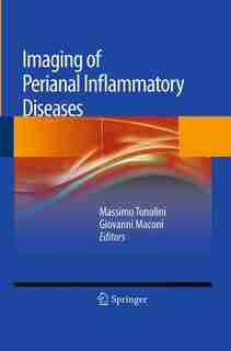 Imaging Of Perianal Inflammatory Diseases by Massimo Tonolini