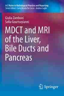 MDCT and MRI of the Liver, Bile Ducts and Pancreas by Giulia Zamboni