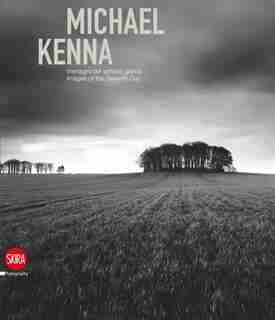 Michael Kenna: Immagini del settimo giorno/ Images of the Seventh Day by Sandro Parmiggiani