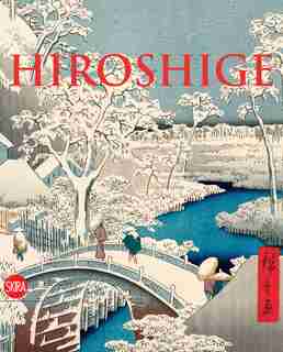 Hiroshige: The Master Of Nature by Rossella Hiroshige