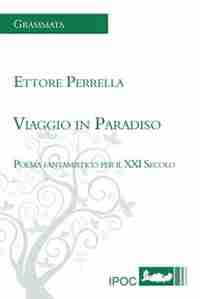 Viaggio in Paradiso: Poema fantamistico per il XXI Secolo by Ettore Perrella