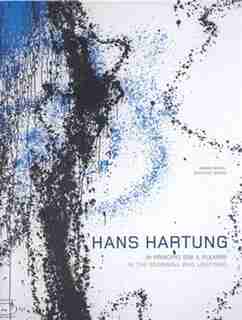 Hans Hartung: In The Beginning There Was Lightning by Amnon Barzel