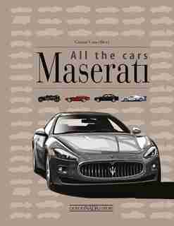 Maserati All The Cars by Gianni Cancellieri
