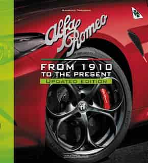 Alfa Romeo: From 1910 To The Present - Updated Edition by Maurizio Tabucchi