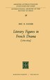 Literary Figures In French Drama (1784-1834) by Eric H. Kadler Hardcover | Indigo Chapters