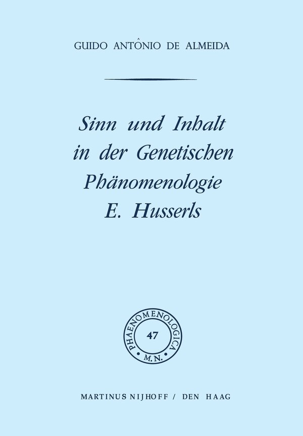 Sinn und Inhalt in der genetischen Phänomenologie E. Husserls by G.A. De Almeida Hardcover | Indigo Chapters