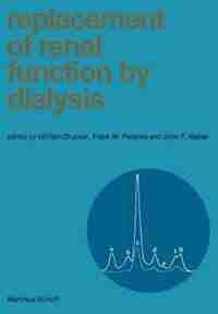 Replacement Of Renal Function By Dialysis by William Drukker