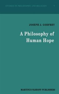 A Philosophy of Human Hope by J.J. Godfrey Hardcover | Indigo Chapters