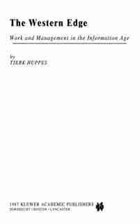 The Western Edge: Work and Management in the Information Age by T. Huppes