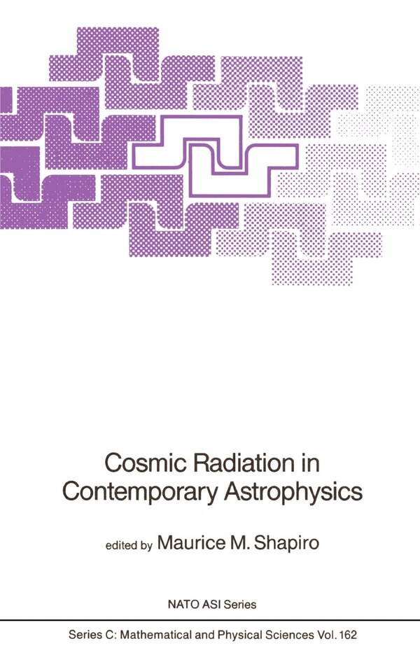 Cosmic Radiation In Contemporary Astrophysics by M.M. Shapiro Hardcover | Indigo Chapters