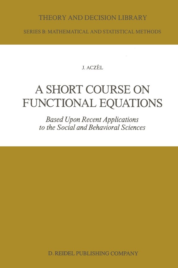A Short Course on Functional Equations by J. Aczél Paperback | Indigo Chapters