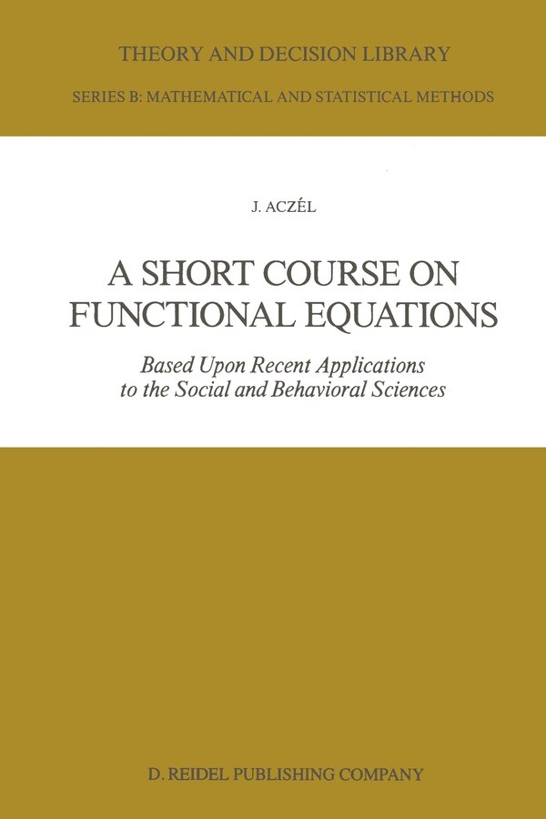 A Short Course on Functional Equations by J. AczÃ©l Paperback | Indigo Chapters