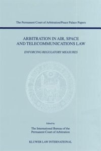 Arbitration In Air Space And Telecommunications Law: Enforcing Regulatory Measures by Norbert Horn Paperback | Indigo Chapters