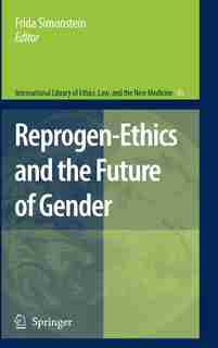 Reprogen-ethics and the future of gender by Frida Simonstein