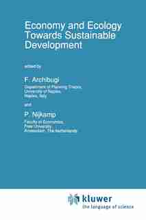 Economy And Ecology: Towards Sustainable Development by F. Archibugi