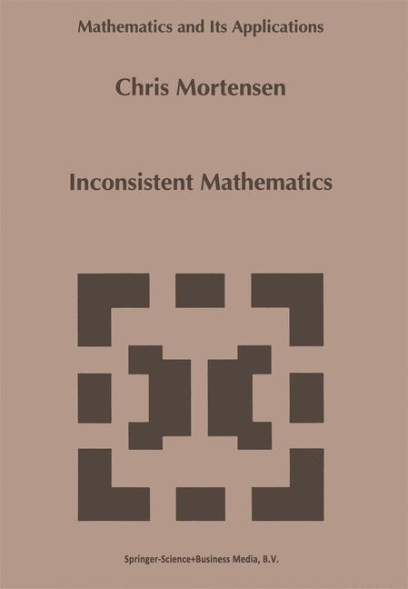 Inconsistent Mathematics by C.E. Mortensen Paperback | Indigo Chapters