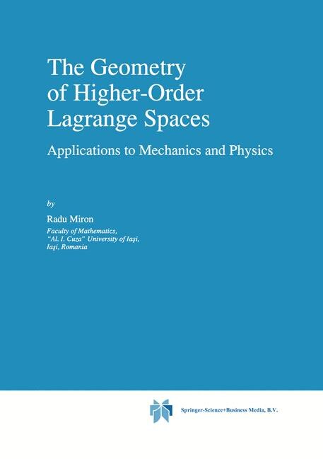 The Geometry of Higher-Order Lagrange Spaces by R. Miron Paperback | Indigo Chapters