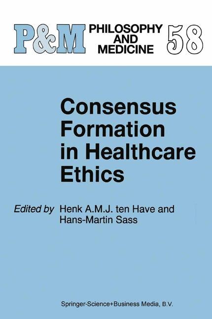 Consensus Formation in Healthcare Ethics by H.A. Ten Have Paperback | Indigo Chapters