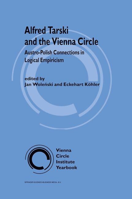 Alfred Tarski and the Vienna Circle by Jan Wolenski Paperback | Indigo Chapters