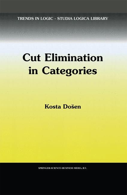 Cut Elimination in Categories by K. Dosen Paperback | Indigo Chapters