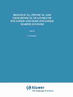 Biological, Physical and Geochemical Features of Enclosed and Semi-enclosed Marine Systems: Proceedings Of The Joint Bmb 15 And Ecsa 27 Symposium, 9-13 June 1997, Aland Islands, Finland by E.M. Blomqvist
