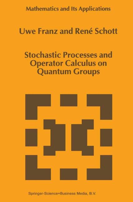 Stochastic Processes and Operator Calculus on Quantum Groups by U. Franz Paperback | Indigo Chapters
