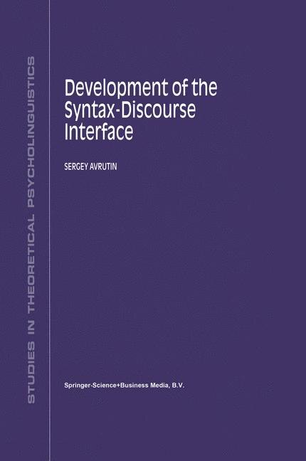 Development of the Syntax-Discourse Interface by S. Avrutin Paperback | Indigo Chapters