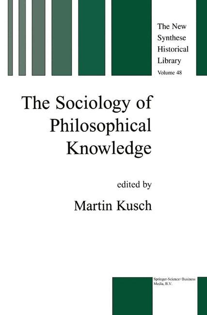 The Sociology of Philosophical Knowledge by Maren Kusch Paperback | Indigo Chapters
