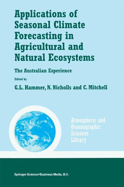 Applications of Seasonal Climate Forecasting in Agricultural and Natural Ecosystems by Graeme L. Hammer Paperback | Indigo Chapters