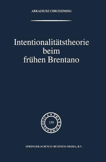Intentionalitatstheorie Beim Fruhen Brentano by A. Chrudzimski Paperback | Indigo Chapters