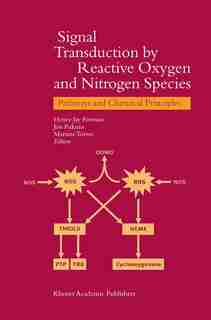 Signal Transduction By Reactive Oxygen And Nitrogen Species: Pathways And Chemical Principles by H.j. Forman