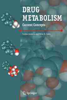 Drug Metabolism: Current Concepts by Mino R. Caira