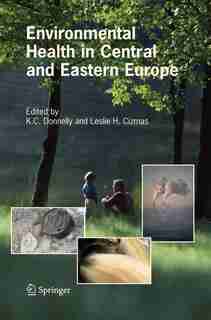 Environmental Health in Central and Eastern Europe by K.C. Donnelly
