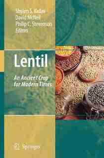 Lentil: An Ancient Crop for Modern Times by Shyam S. Yadav