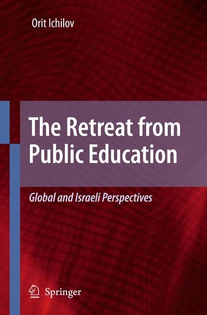 The Retreat from Public Education by Orit Ichilov Paperback | Indigo Chapters