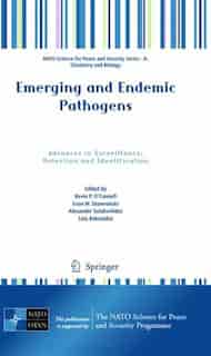 Emerging and Endemic Pathogens: Advances in Surveillance, Detection and Identification by Kevin P. O'Connell