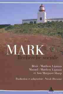 Mark: Recherche sociale: Récit : Matthew Lipman / Manuel : Matthew Lipman et Ann Margaret Sharp / Traduction et adaptation : by Nicole Decostre