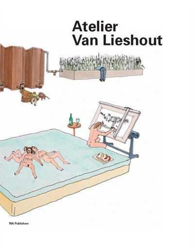 Atelier van Lieshout by Joep van Lieshout Paperback | Indigo Chapters